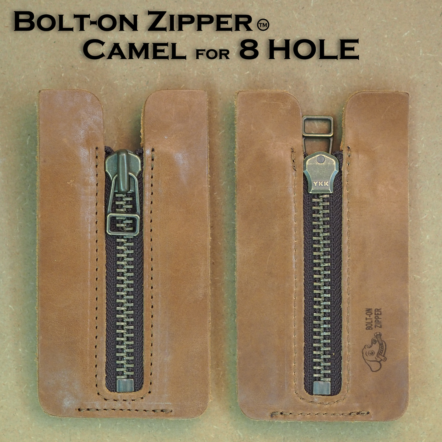 Bolt-on Zipper™ Camel for 8-hole：ボルトオンジッパー™ キャメル 8-hole用